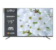 TELEVISEUR WOW 75 SMART TV ANDROID 4K