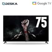Téléviseur Deska 75" Smart Google Tv 4K