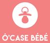 Ô'CASE BÉBÉ