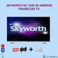 Skyworth 50 inches 4k  android frameless TV special offer