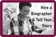 Hire a biography book-writer and tell your life story