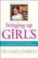 Bringing Up Girls - James C. Dobson