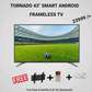 Tornado 43 inches smart android frameless TV