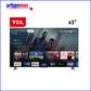 TCL 43 Smart 4k UHD Frameless Android Tv.