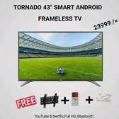 Tornado 43 inches smart android frameless TV