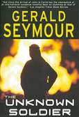 The Unknown soldier by Gerald Seymour