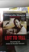 Left to tell

Book by Immaculée Ilibagiza