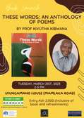 Book launch. "These Words: An Anthology of Poems" by Prof Kivutha Kibwana