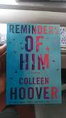 Reminders of Him

Book by Colleen Hoover