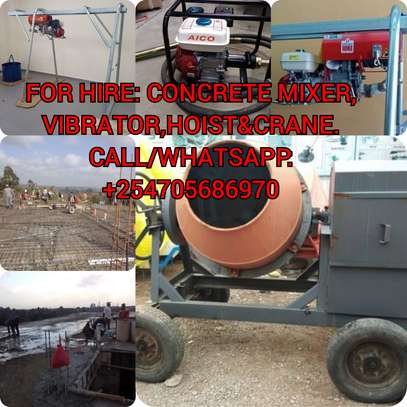CONCRETE MIXERS, VIBRATOR,HOIST&CRANE FOR HIRE image 1