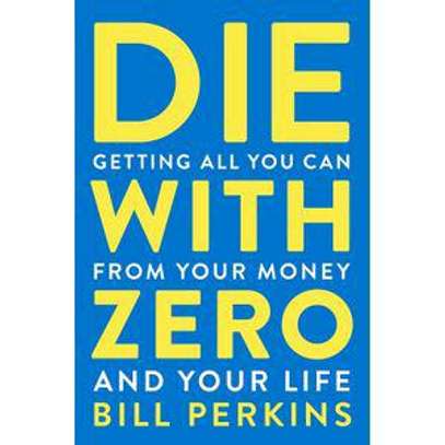 Die with Zero
Book by Bill Perkins image 1