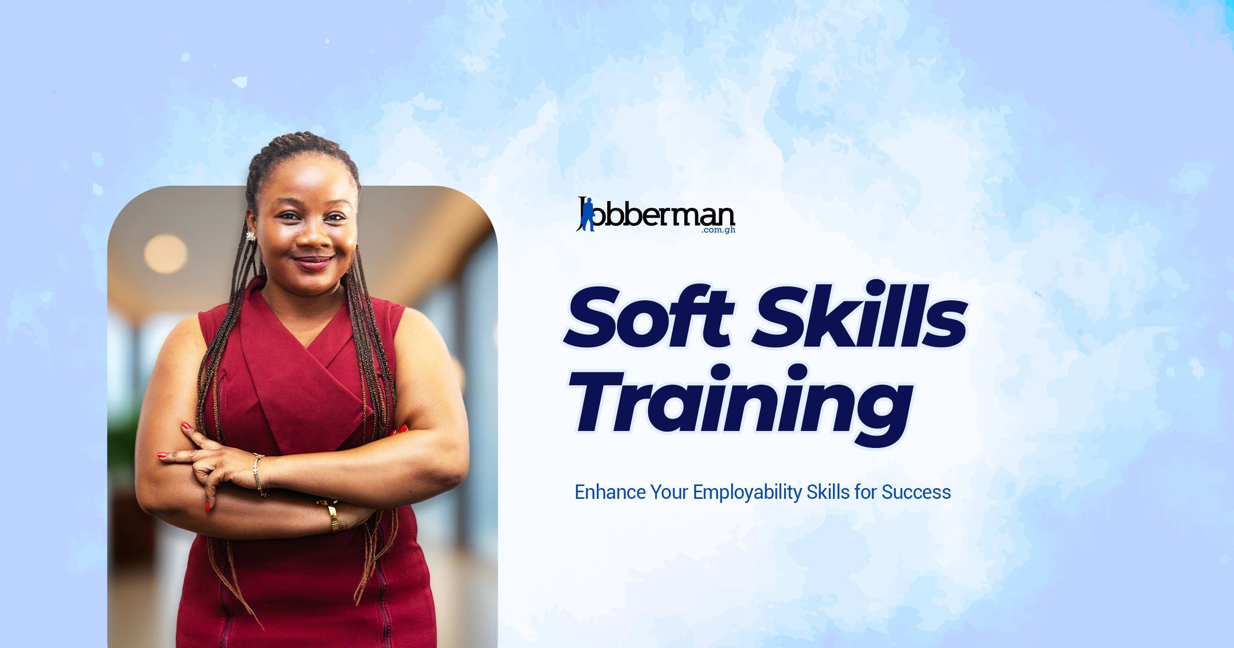 Jobberman Ghana Softskills Training - Live Zoom (10th July 2025 - 2:00pm)