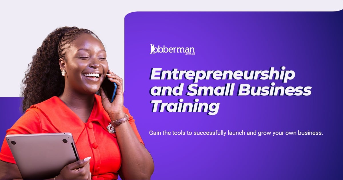 Jobberman Ghana Entrepreneurship and Small Business Course (21st August 2025 02:00:00)