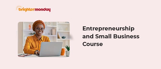 BrighterMonday Entrepreneurship and Small Business Course