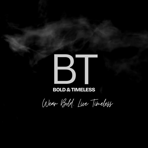 Bold & Timeless (BT)