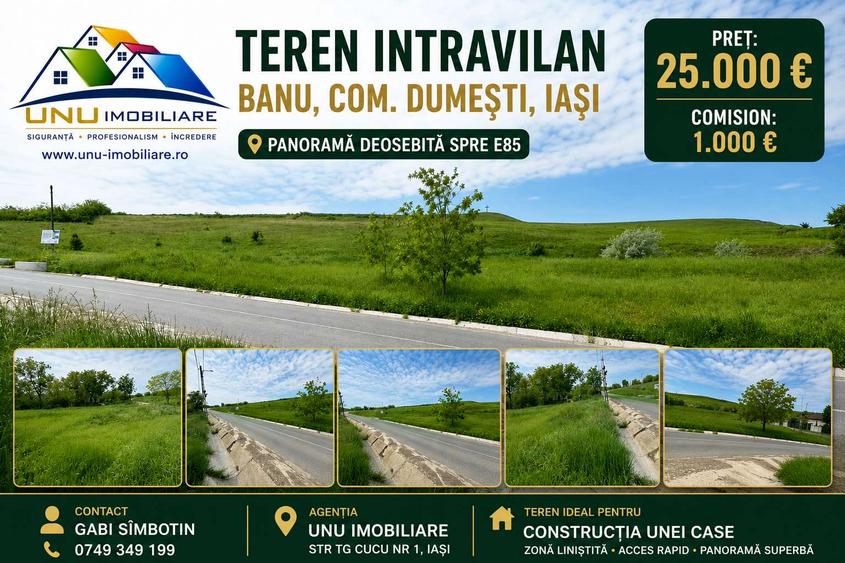 Teren intravilan Banu Dumesti Iasi de 834 mp cu panoramă deosebită spre E85
