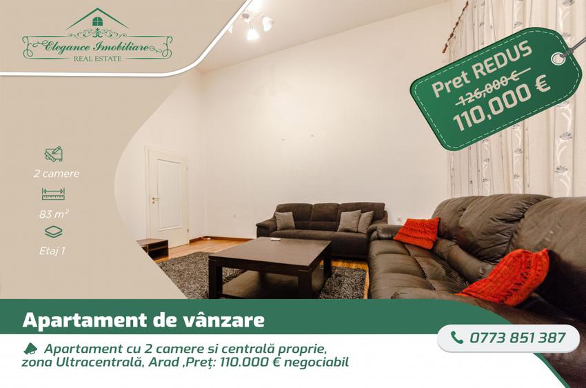 Apartament cu 2 camere si centrala proprie, zona Ultracentrala, Arad