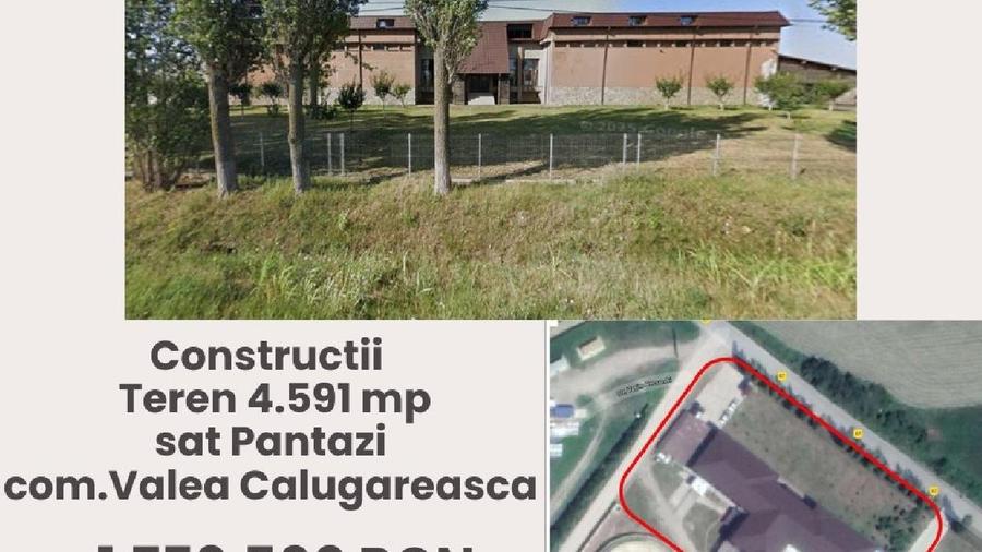 Constructii + Teren 4.591 mp, sat Pantazi, com.Valea Calugareasca