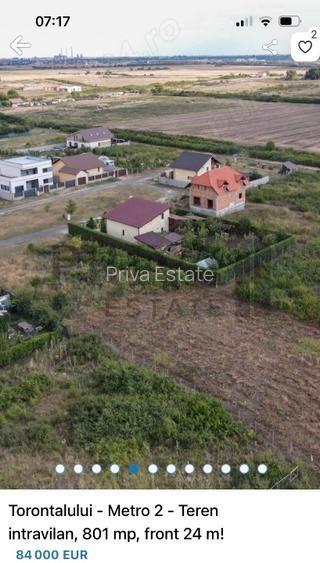 Teren intravilan, 801 mp, fs 24 ml, Torontal Metro 2 - 2