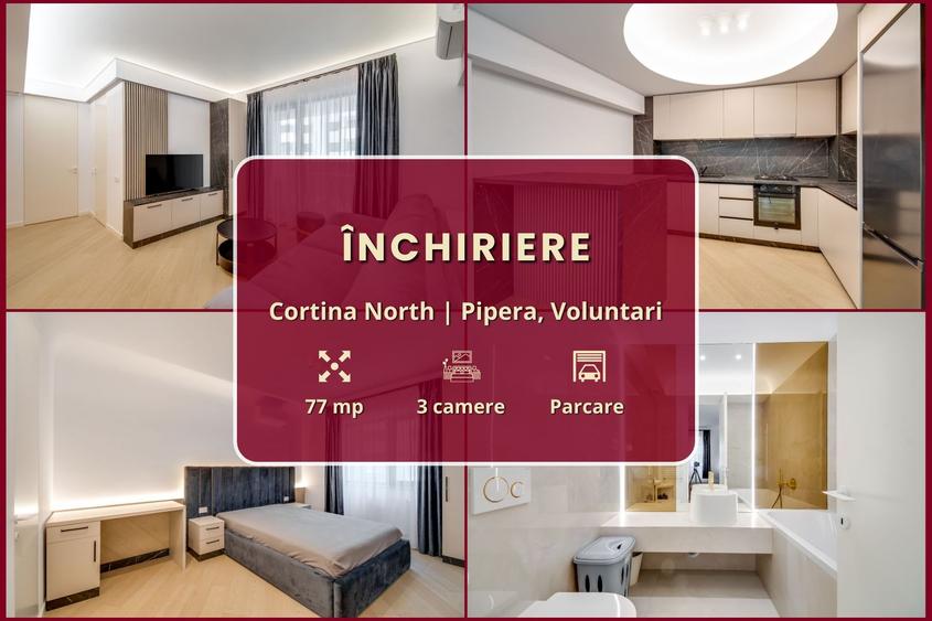 Cortina North || 3 camere || Finisaje de lux || Parcare