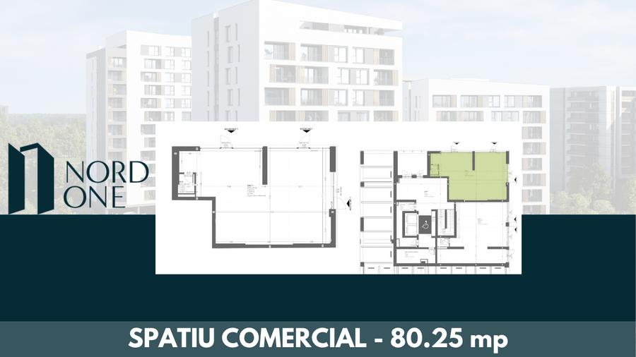 Spațiu comercial – 80,25 mp la parter, Nord One Torontal