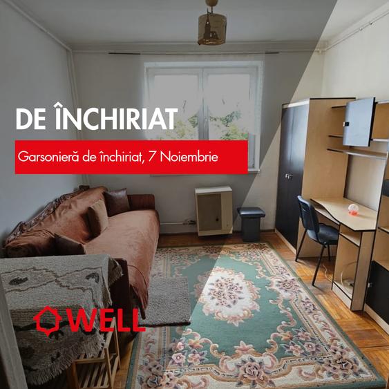 GARSONIERĂ DE ÎNCHIRIAT ÎN CARTIERUL 7 NOIEMBRIE