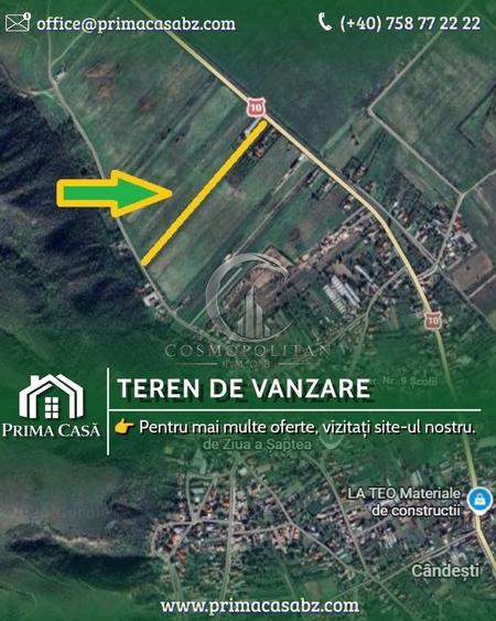 Teren in zona Candesti BZ 6400mp cu deschidere 12m la DN10 Pret: 5 mp neg