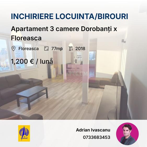 Apartament 3 camere Dorobanți x Floreasca