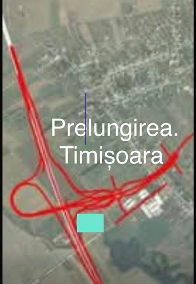 Teren la A0 vizibilitate excelentă 300 de m. de viitoarea prelungire Timișoara