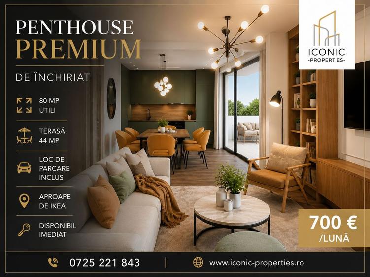 Penthouse Premium | Prima inchiriere | Terasă 44 mp | Zona IKEA