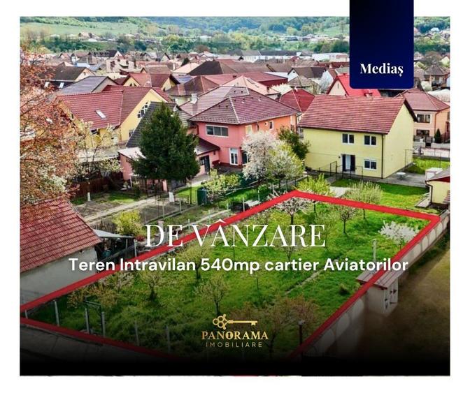Teren intravilan de vânzare in cartierul Aviatorilor, Mediaș