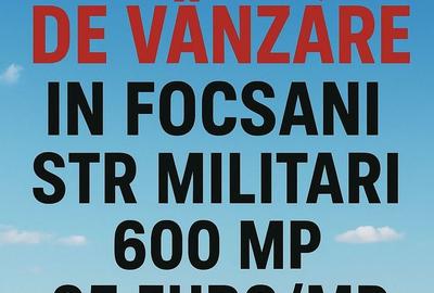 Teren de vânzare...Str.Militari...Mun Focșani/VN - 1