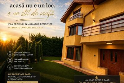 VILA DE EXCEPTIE-MAGNOLIA RESIDECNE- 400 MP UTILI - 336 MP CURTE- - 1