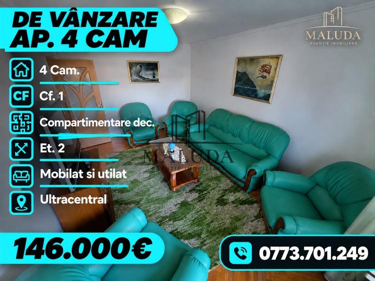 Apartament cu 4 camere decomandat, mobilat în Ultracentral