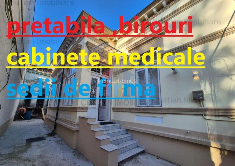 Casa pretabila, sedii de firma,cabinete medicale , zona Ce