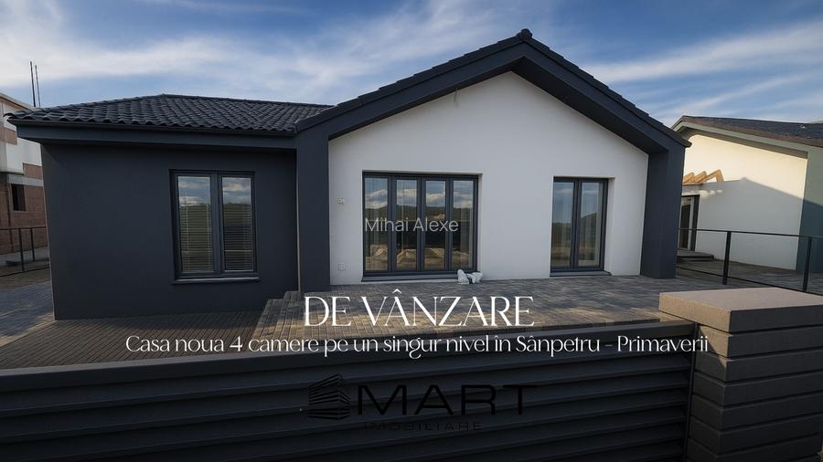 Casa noua 4 camere pe un singur nivel in Sanpetru - Primaverii