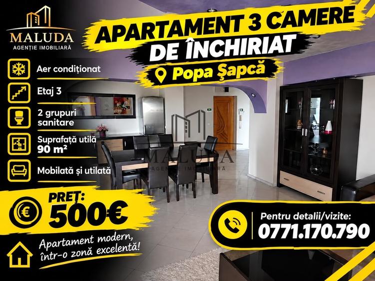 Apartament cu 3 camere decomandat, mobilat în Popa Șapcă