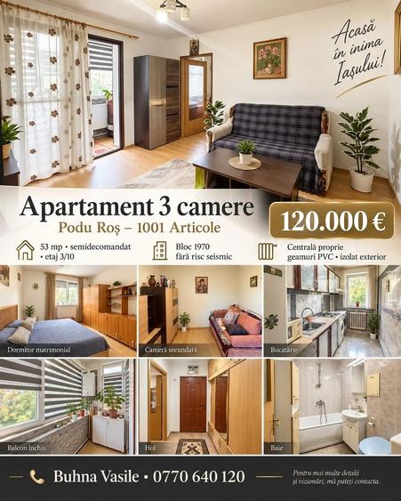 Apartament cu 3 camere semidecomandat în Podu Roș