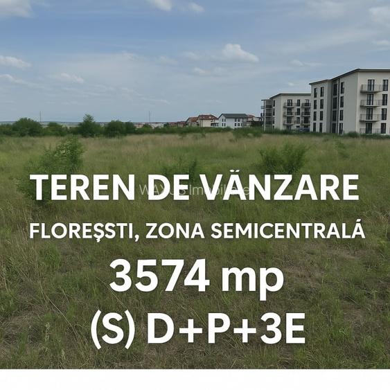 Teren intravilan de 3574mp /  S-D+P+3t/ Floresti / Semicentral Teren intravilan de 3574mp /  S-D+P+3t/ Floresti / Semicentral