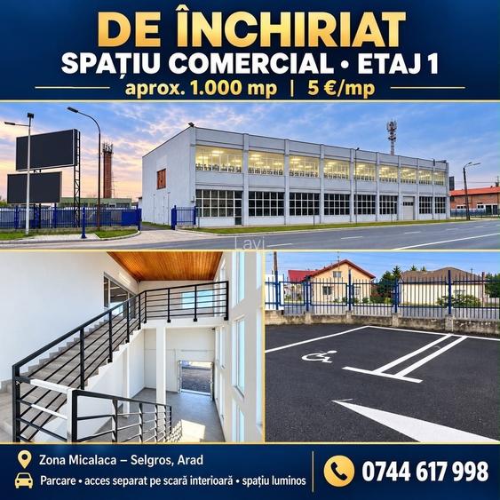 DE INCHIRIAT- Spatiu Comercial de aproximativ 1000 mp, ARAD