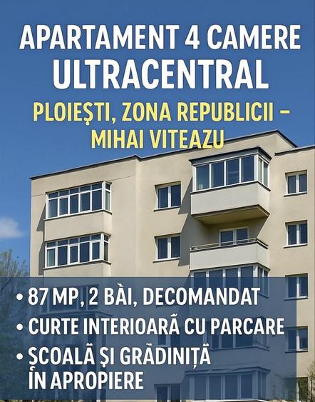 Apartament 4 camere, Ploiesti, ultracentral, Republicii - M. Viteazu - 1