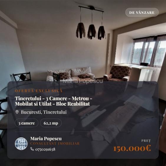 Tineretului - 3 Camere - Metrou - Mobilat si Utilat - Bloc Reabilitat