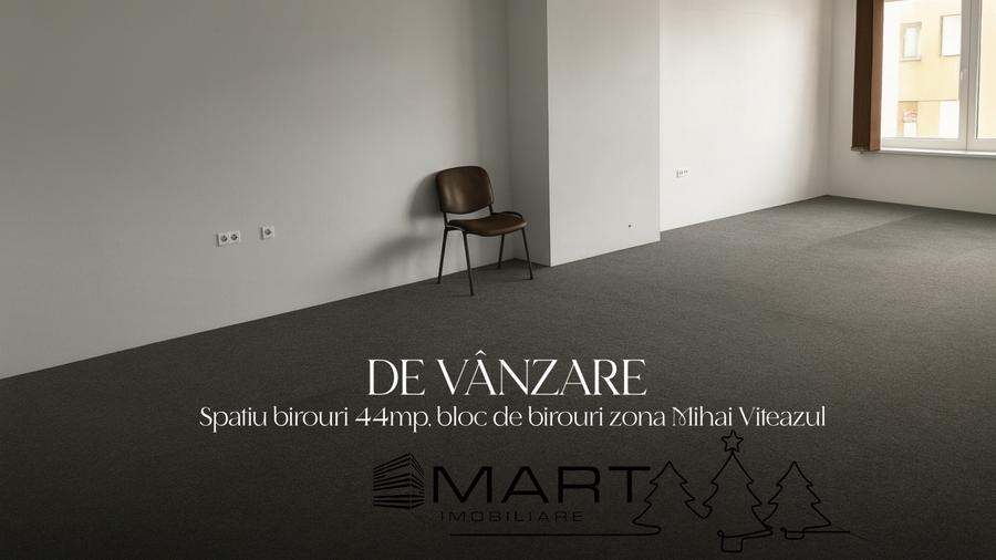 Spatiu birouri 44mp zona Mihai Viteazu - 1