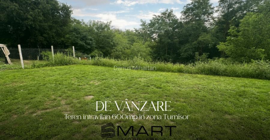 Teren intravilan, 600mp zona Turnisor