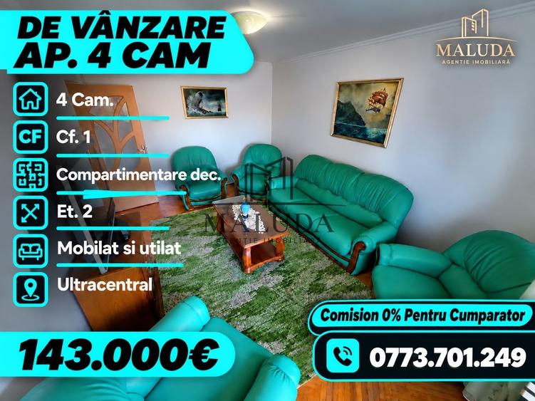 Apartament cu 4 camere decomandat, mobilat în Ultracentral