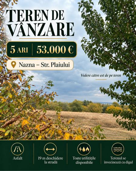 Teren Construcții intravilan de 500 mp, în Nazna