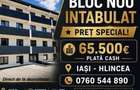 BLOC NOU INTABULAT IASI-HLINCEA MUTARE IMEDIATA!Comision 0% Preturi incepand de la 65.500