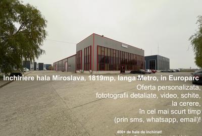 Inchiriere hala Miroslava, 1819mp, langa Metro, in Europarc