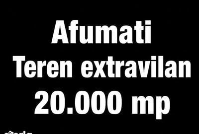 Teren de 20000 mp, în Afumați