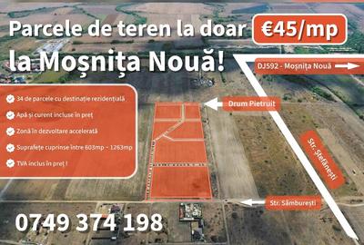 PARCELE DE TEREN LA DOAR 500M DE DJ592 MOSNITA NOUA - 2
